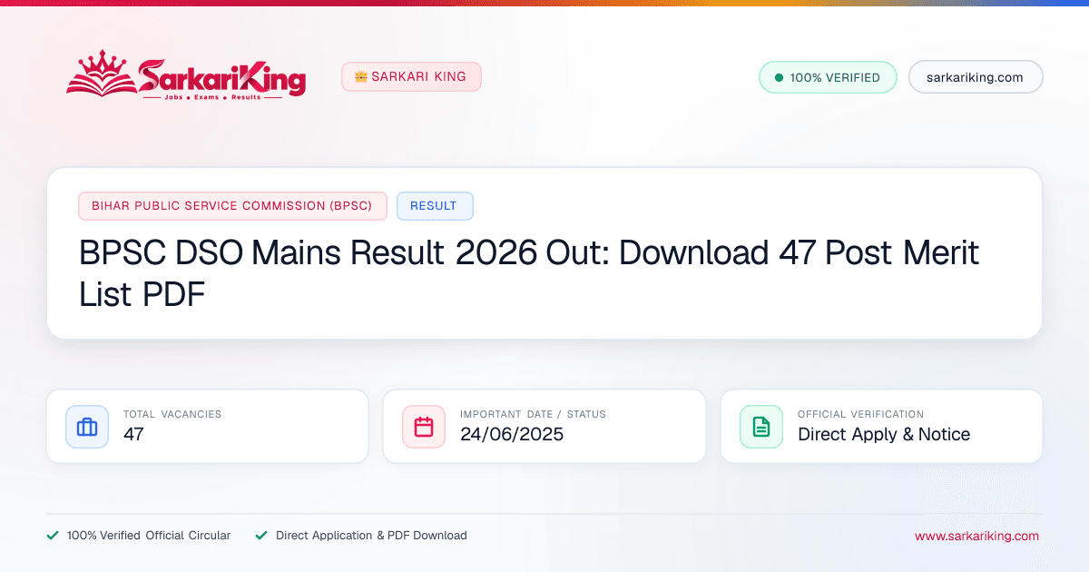 BPSC DSO Mains Result 2026 Out: Download 47 Post Merit List PDF - Sarkari King Official Notification