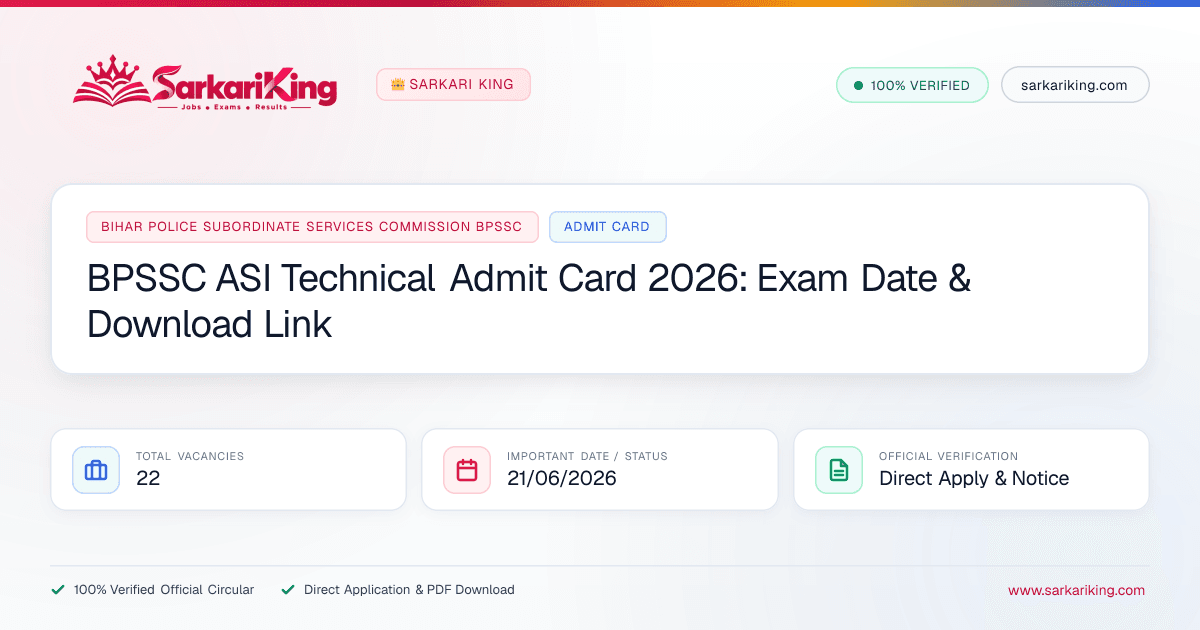 BPSSC ASI Technical Admit Card 2026: Exam Date & Download Link - Sarkari King Official Notification