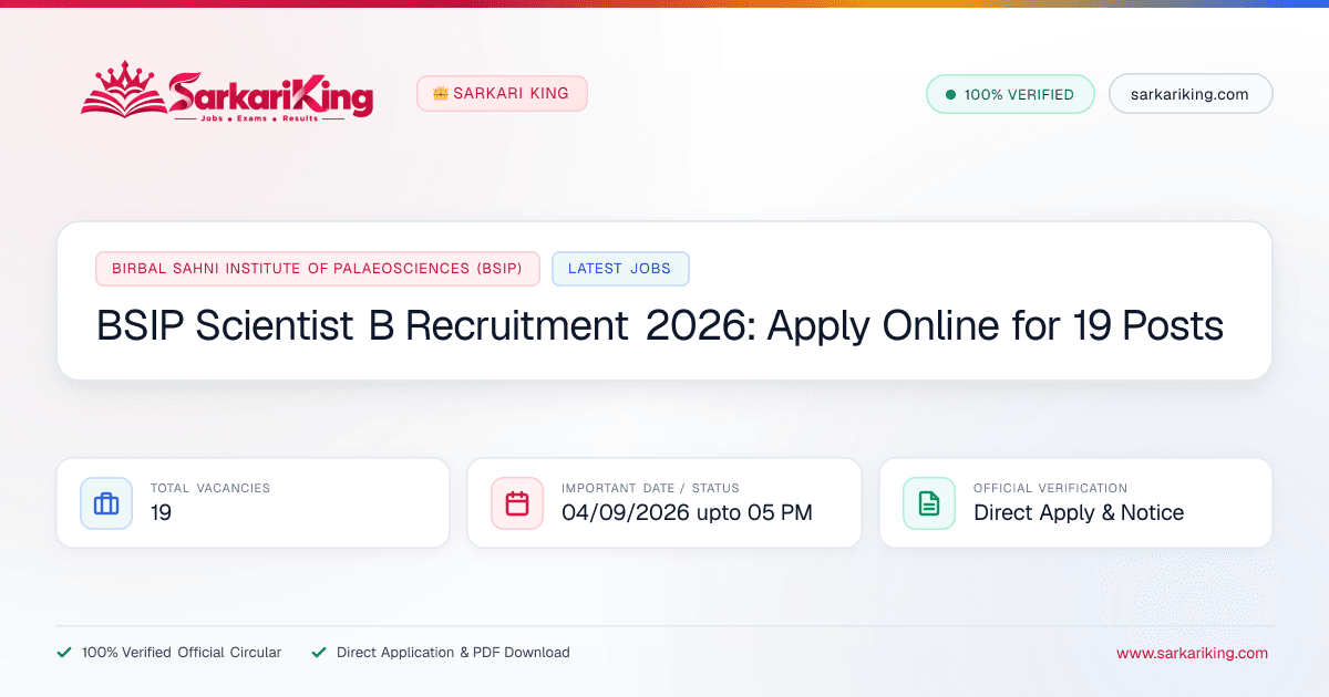 BSIP Scientist B Recruitment 2026: Apply Online for 19 Posts - Sarkari King Official Notification