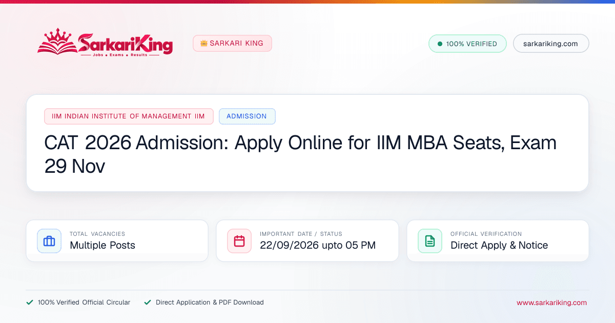 CAT 2026 Admission: Apply Online for IIM MBA Seats, Exam 29 Nov - Sarkari King Official Notification