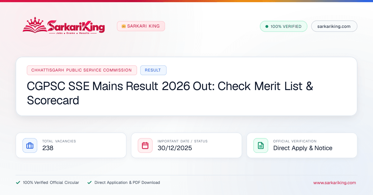 CGPSC SSE Mains Result 2026 Out: Check Merit List & Scorecard - Sarkari King Official Notification