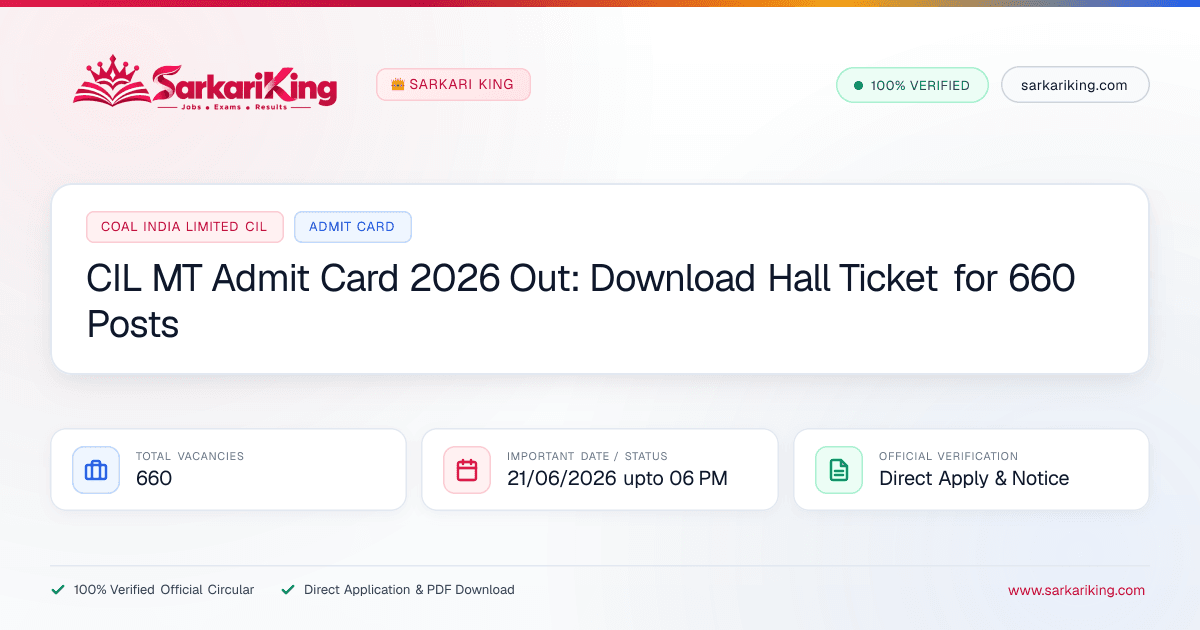 CIL MT Admit Card 2026 Out: Download Hall Ticket for 660 Posts - Sarkari King Official Notification