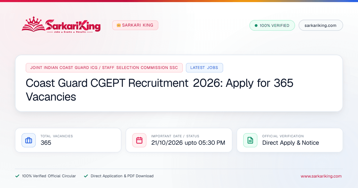 Coast Guard CGEPT Recruitment 2026: Apply for 365 Vacancies - Sarkari King Official Notification