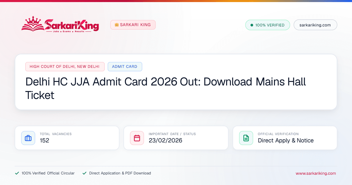 Delhi HC JJA Admit Card 2026 Out: Download Mains Hall Ticket - Sarkari King Official Notification