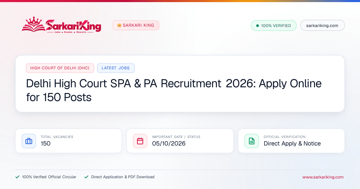 Delhi High Court SPA & PA Recruitment 2026: Apply Online for 150 Posts - Sarkari King Official Notification