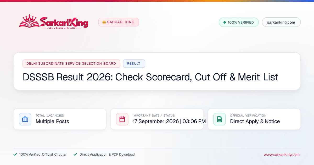 DSSSB Result 2026: Check Scorecard, Cut Off & Merit List - Sarkari King Official Notification