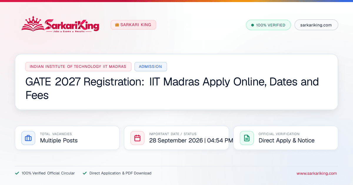 GATE 2027 Registration: IIT Madras Apply Online, Dates and Fees - Sarkari King Official Notification