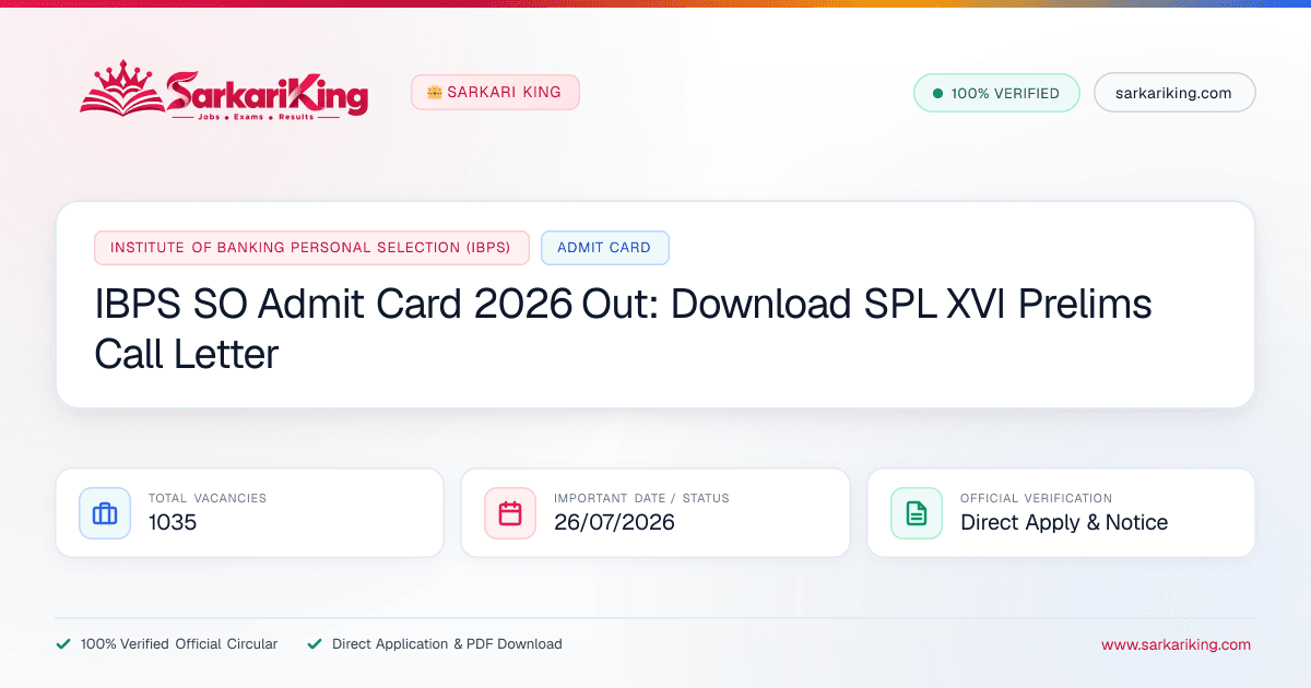 IBPS SO Admit Card 2026 Out: Download SPL XVI Prelims Call Letter - Sarkari King Official Notification