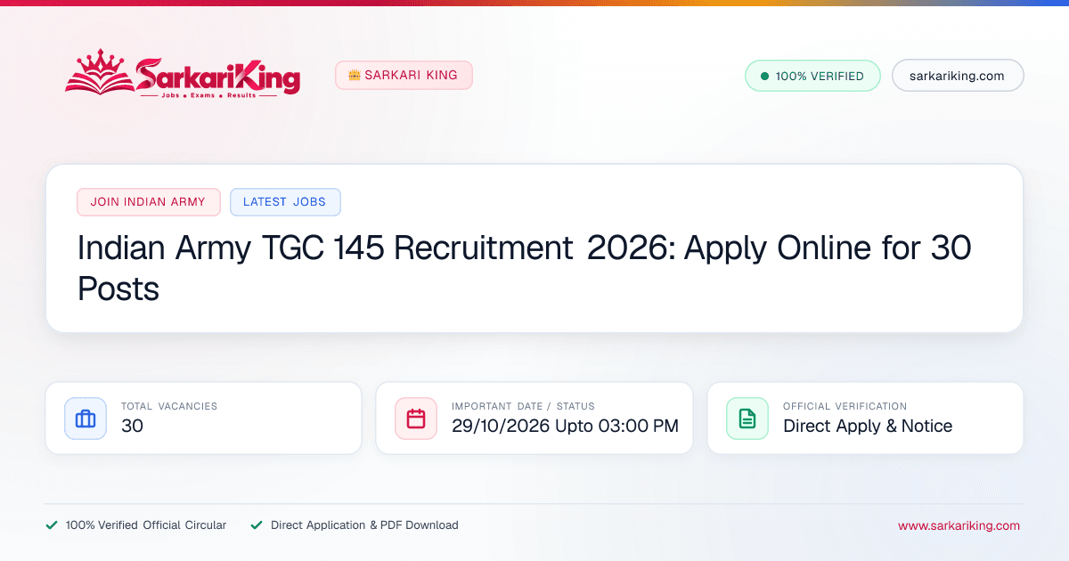 Indian Army TGC 145 Recruitment 2026: Apply Online for 30 Posts - Sarkari King Official Notification
