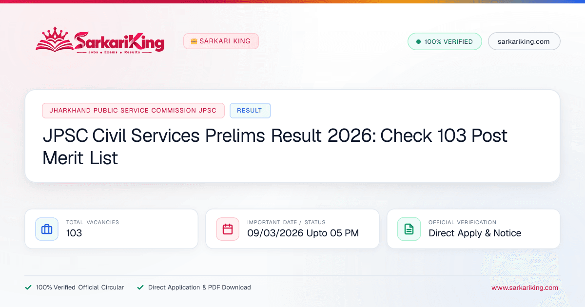 JPSC Civil Services Prelims Result 2026: Check 103 Post Merit List - Sarkari King Official Notification