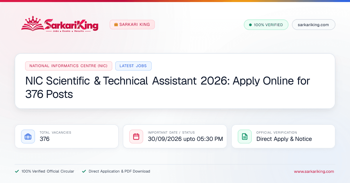 NIC Scientific & Technical Assistant 2026: Apply Online for 376 Posts - Sarkari King Official Notification