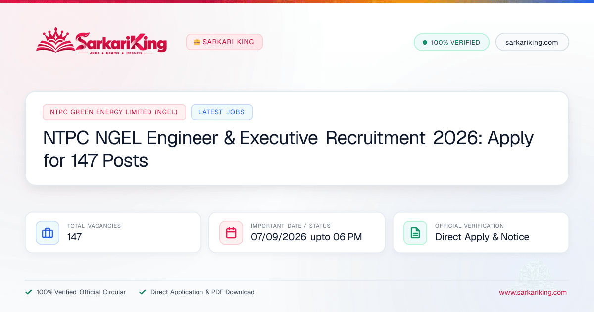 NTPC NGEL Engineer & Executive Recruitment 2026: Apply for 147 Posts - Sarkari King Official Notification