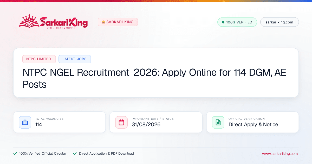 NTPC NGEL Recruitment 2026: Apply Online for 114 DGM, AE Posts - Sarkari King Official Notification