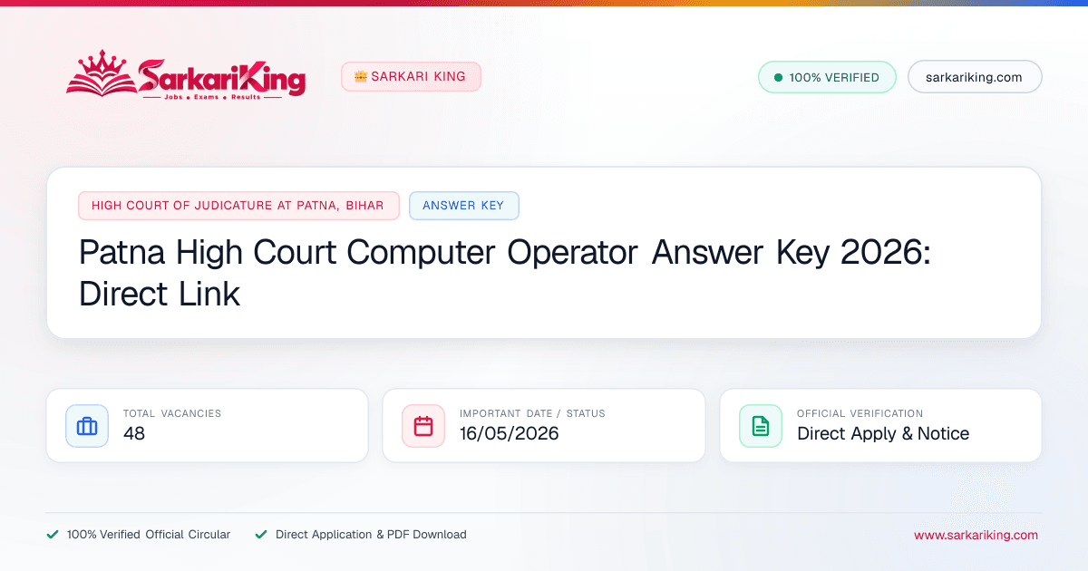 Patna High Court Computer Operator Answer Key 2026: Direct Link - Sarkari King Official Notification