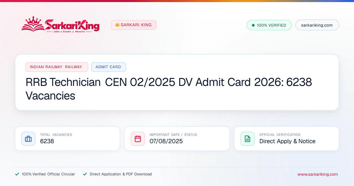 RRB Technician CEN 02/2025 DV Admit Card 2026: 6238 Vacancies - Sarkari King Official Notification