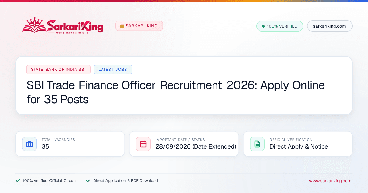 SBI Trade Finance Officer Recruitment 2026: Apply Online for 35 Posts - Sarkari King Official Notification