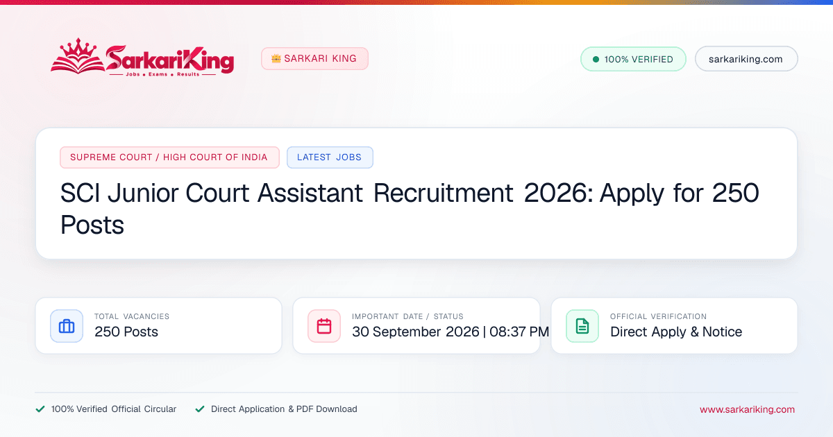 SCI Junior Court Assistant Recruitment 2026: Apply for 250 Posts - Sarkari King Official Notification