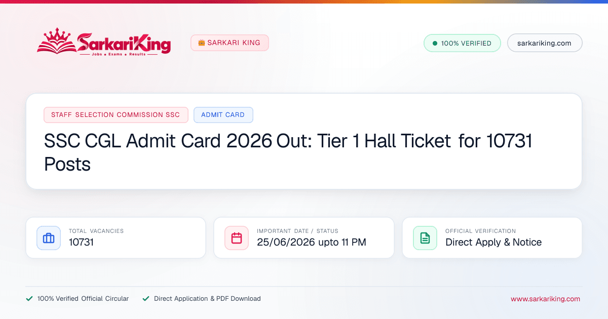 SSC CGL Admit Card 2026 Out: Tier 1 Hall Ticket for 10731 Posts - Sarkari King Official Notification