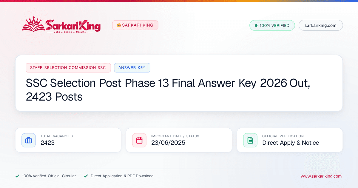SSC Selection Post Phase 13 Final Answer Key 2026 Out, 2423 Posts - Sarkari King Official Notification