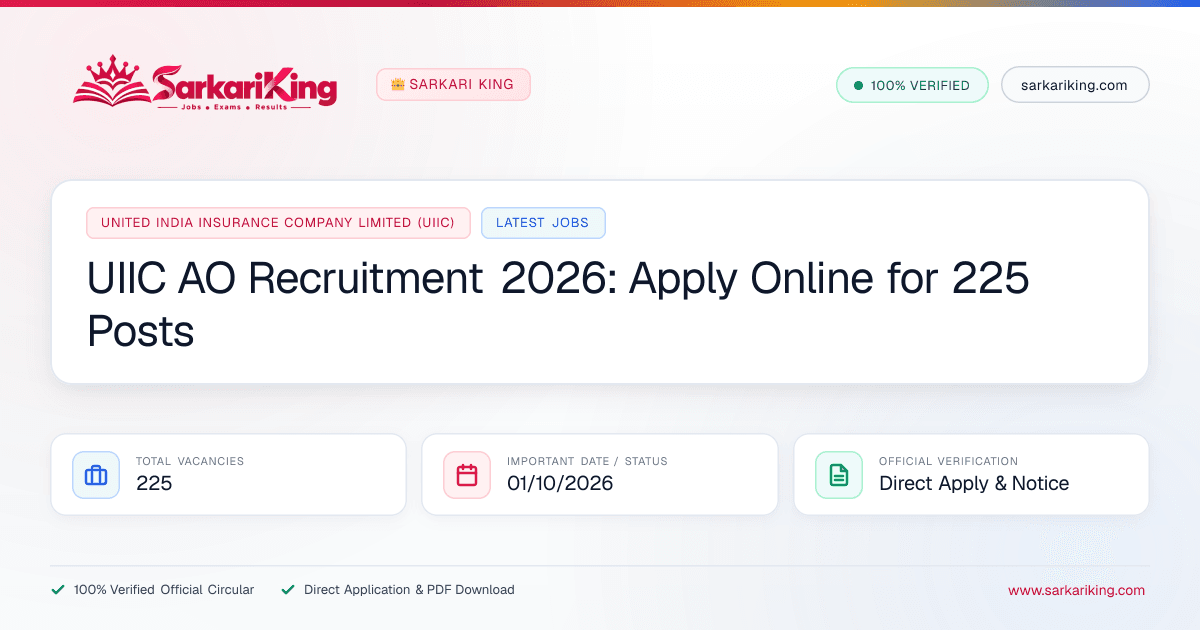 UIIC AO Recruitment 2026: Apply Online for 225 Posts - Sarkari King Official Notification