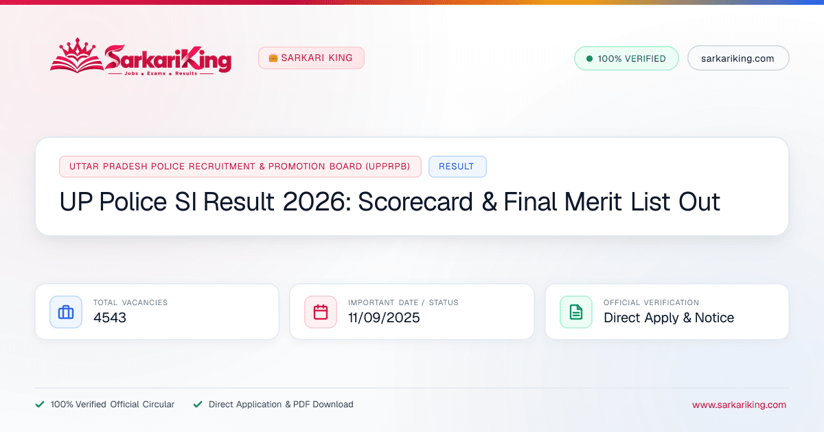 UP Police SI Result 2026: Scorecard & Final Merit List Out - Sarkari King Official Notification