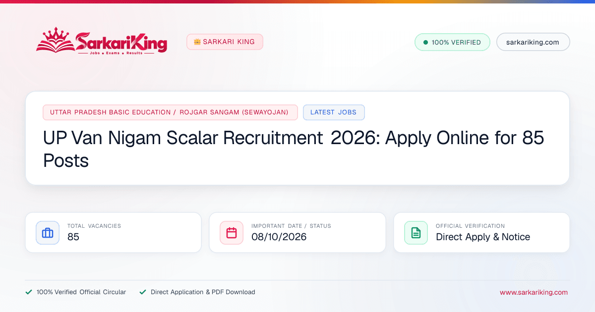 UP Van Nigam Scalar Recruitment 2026: Apply Online for 85 Posts - Sarkari King Official Notification