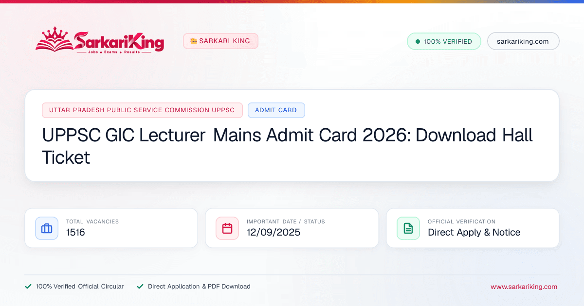 UPPSC GIC Lecturer Mains Admit Card 2026: Download Hall Ticket - Sarkari King Official Notification
