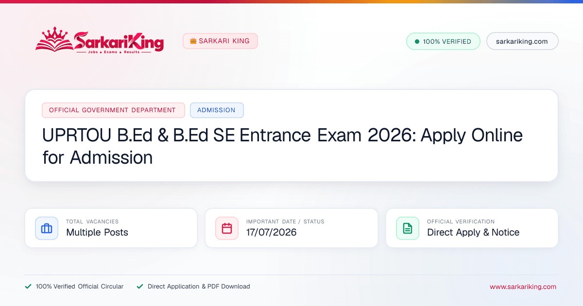 UPRTOU B.Ed & B.Ed SE Entrance Exam 2026: Apply Online for Admission - Sarkari King Official Notification