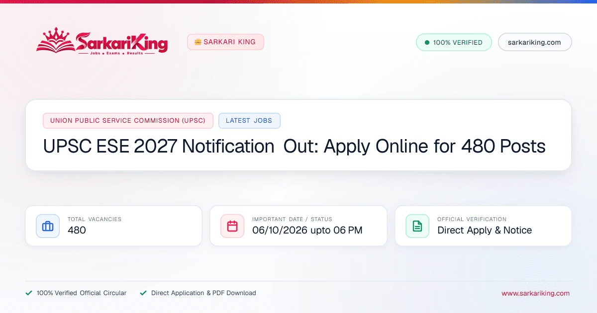 UPSC ESE 2027 Notification Out: Apply Online for 480 Posts - Sarkari King Official Notification