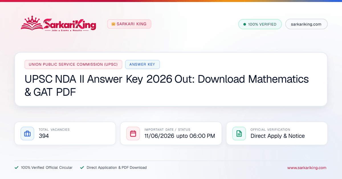 UPSC NDA II Answer Key 2026 Out: Download Mathematics & GAT PDF - Sarkari King Official Notification