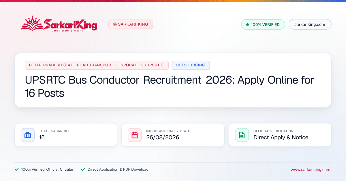 UPSRTC Bus Conductor Recruitment 2026: Apply Online for 16 Posts - Sarkari King Official Notification