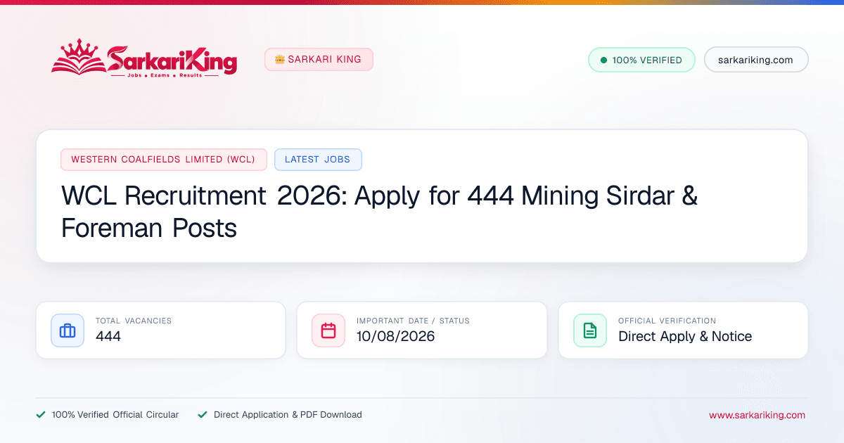 WCL Recruitment 2026: Apply for 444 Mining Sirdar & Foreman Posts - Sarkari King Official Notification